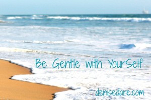 Be Gentle with YourSelf