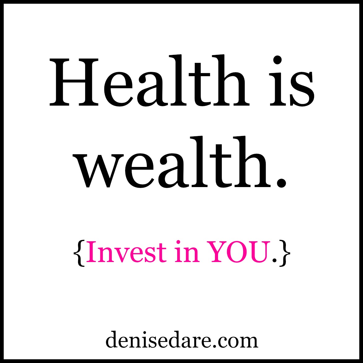 Health Is Wealth Without Health